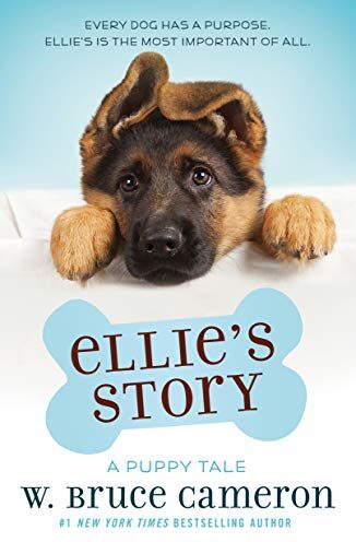 Cameron, W. Bruce - Ellie's Story: A Dog's Purpose Puppy Tale: A Puppy Tale (Dog's Purpose Puppy Tales) - Preis vom 09.10.2026 07:28:09 h