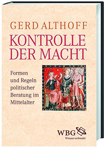 Gerd Althoff - Kontrolle der Macht: Beratung von König, Adel und Kirche im Mittelalter - Preis vom 10.10.2026 11:48:34 h