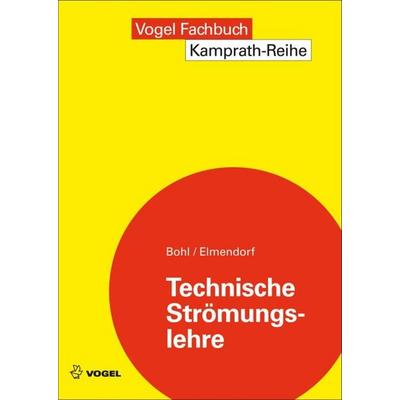 Technische Strömungslehre, Paperback von Willi Bohl,Wolfgang Elmendorf, Vogel Communications Group GmbH & Co. KG