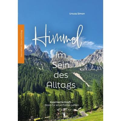 Himmel im Sein des Alltags, Taschenbuch von Ursula Simon, LöwenStern Verlag, 978-3-9886403-2-1