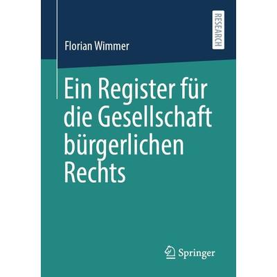 Ein Register für die Gesellschaft bürgerlichen Rechts, Taschenbuch von Florian Wimmer, Springer Fachmedien Wiesbaden GmbH, 978-3-658-33718-6