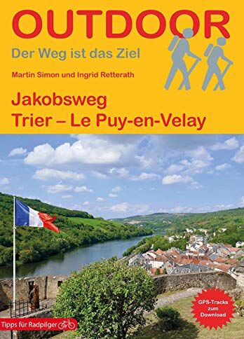 Ingrid Retterath - Jakobsweg Trier - Le Puy (Outdoor Pilgerführer) - Preis vom 17.10.2026 19:25:27 h