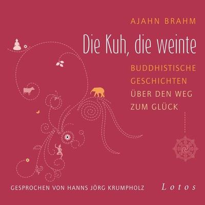 Die Kuh, die weinte - Ajahn Brahm, Audio, 9783778782613