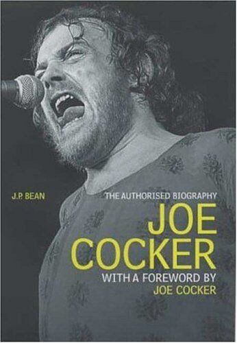 Bean, J. P. - Joe Cocker: The Authorised Biography - Preis vom 09.10.2026 07:28:09 h