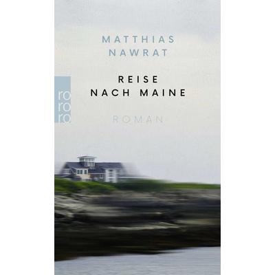 Reise nach Maine, Taschenbuch von Matthias Nawrat, Rowohlt Taschenbuch