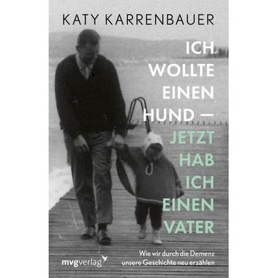 Ich wollte einen Hund – jetzt hab ich einen Vater -