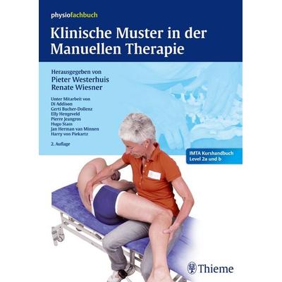 Klinische Muster in der Manuellen Therapie, Gebundene Ausgabe von Pieter Westerhuis,Renate Wiesner, Thieme, 978-3-13-154422-3