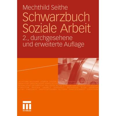 Schwarzbuch Soziale Arbeit, Taschenbuch von Mechthild Seithe, VS Verlag für Sozialwissenschaften, 978-3-531-18070-0