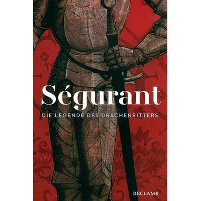 Ségurant. Die Legende des Drachenritters, Gebundene Ausgabe von , Reclam, Philipp, 978-3-15-011484-1