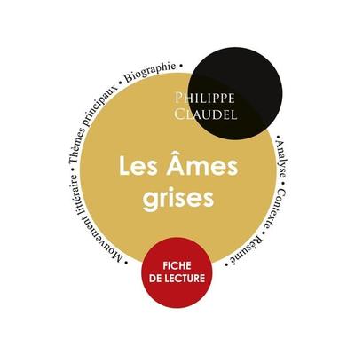 Fiche de lecture Les Âmes grises (Étude intégrale), Taschenbuch von Philippe Claudel, Paideia éducation, 978-2-7593-0333-5