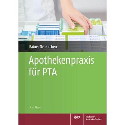Apothekenpraxis für PTA, Taschenbuch von Holger Herold,Wolfgang Kircher,Annegret Lehmann,Rainer Neukirchen,Rika Prager, Deutscher Apotheker Verlag,