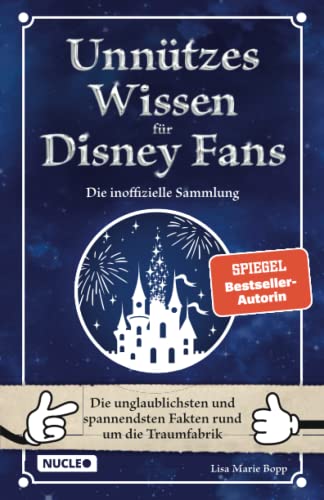 Bopp, Lisa Marie - Unnützes Wissen für Disney-Fans – Die inoffizielle Sammlung: Die unglaublichsten und spannendsten Fakten rund um die Traumfabrik Ein besonderes Buch für Disney-Fans - Preis vom 12.10.2026 11:37:12 h