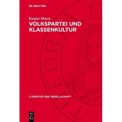 Volkspartei und Klassenkultur, Gebundene Ausgabe von Kaspar Maase, De Gruyter, 978-3-11-274316-4