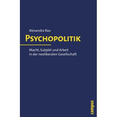 Psychopolitik, Taschenbuch von Alexandra Rau, Campus, 978-3-593-39304-9