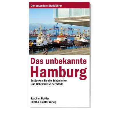 Das unbekannte Hamburg, Taschenbuch von Joachim Buttler, Ellert & Richter Verlag