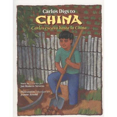Carlos Digs to China / Carlos Excava Hasta La China, Taschenbuch von Jan Romero Stevens, Cooper Square Pub, 978-0-87358-870-6