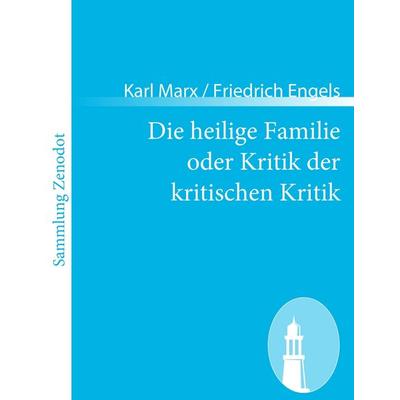 Die heilige Familie oder Kritik der kritischen Kritik, Taschenbuch von Karl Marx Friedrich Engels, Contumax, 978-3-8430-6578-8