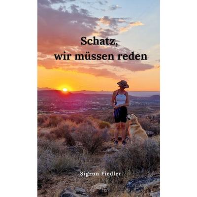 Schatz, wir müssen reden, Taschenbuch von Sigrun Fiedler, BoD – Books on Demand, 978-3-696-37847-9