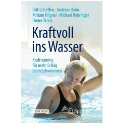 Kraftvoll ins Wasser, Belletristik von Andreas Hahn, Dieter Strass, Britta Steffen, Miriam Hilgner, Michael Behringer