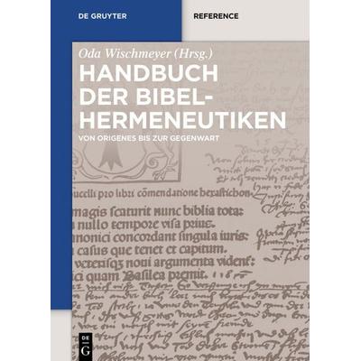 Handbuch der Bibelhermeneutiken, Gebundene Ausgabe von , De Gruyter, 978-3-11-032999-5