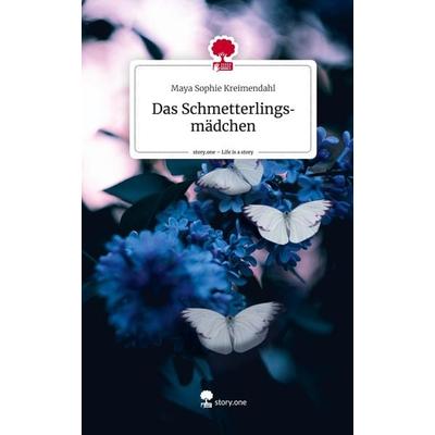 Das Schmetterlingsmädchen. Life is a Story - story.one, Gebundene Ausgabe von Maya Sophie Kreimendahl, Story.one publishing, 978-3-7108-9439-8