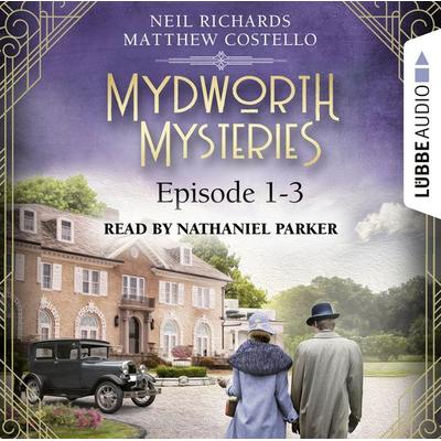 Episode 1-3 - A Cosy Historical Mystery Compilation - Mydworth Mysteries: Historical Mystery Compilation 1 - Matthew Costello,Neil Richards, Audio,