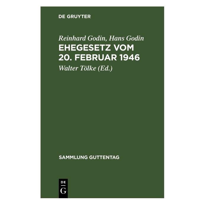 De Gruyter Godin:Ehegesetz vom 20. Februar 1946 (Deutsch, Hardcover, Hans Godin, Reinhard Godin) (67768853)