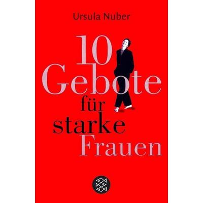10 Gebote für starke Frauen, Taschenbuch von Ursula Nuber, Fischer Taschenbuch Verlag, 978-3-596-16114-0