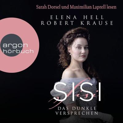 Sisi: Das dunkle Versprechen - Elena Hell,Robert Krause, Audio, 9783732457847
