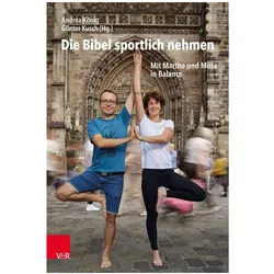 Die Bibel sportlich nehmen, Fachbücher von Andrea König, Günter Kusch, Kerstin Gnodtke, Carola Spegel, Thomas Schreiber, Therese Heinisch, Cornelia Blendinger, Martin Vorländer, Harald Homberger