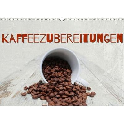 Kaffeezubereitungen (Wandkalender immerwährend DIN A3 quer)