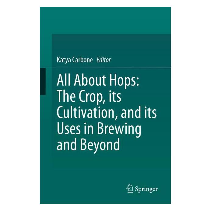 Springer All About Hops: The Crop, its Cultivation, and its Uses in Brewing and Beyond (Englisch, Hardcover, Katya Carbone) (59914832)