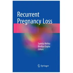Recurrent Pregnancy Loss, Fachbücher von Bindiya Gupta, Sumita Mehta