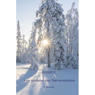 RUSSISCH vom Alphabet zum Textverständnis, Taschenbuch von Olga Barinova, Epubli, 978-3-7549-7538-1