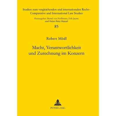 Macht, Verantwortlichkeit und Zurechnung im Konzern, Taschenbuch von Robert Mödl, Peter Lang GmbH, Internationaler Verlag der Wissenschaften,