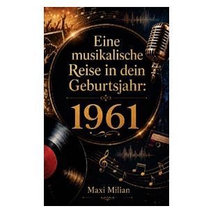 Umbreit Eine musikalische Reise in dein Geburtsjahr: 1961 (Deutsch, Softcover, Maxi Milian) (72110251)