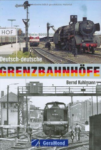 Bernd Kuhlmann - Deutsch-deutsche Grenzbahnhöfe - Preis vom 30.09.2026 09:01:18 h