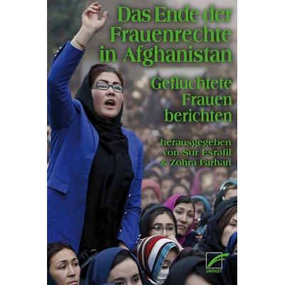 Das Ende der Frauenrechte in Afghanistan, Taschenbuch von , Unrast Verlag, 978-3-89771-391-8