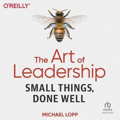 The Art of Leadership - Michael Lopp, CD, 9798212931113