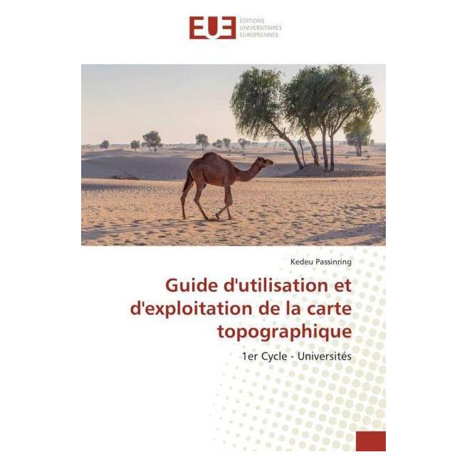 Éditions Universitaires Européennes Guide d'utilisation et d'exploitation de la carte topographique (55604530)