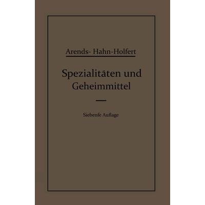 Spezialitäten und Geheimmittel, Taschenbuch von Eduard Hahn,Johann Holfert,Georg Arends, Springer Berlin, 978-3-662-42086-7