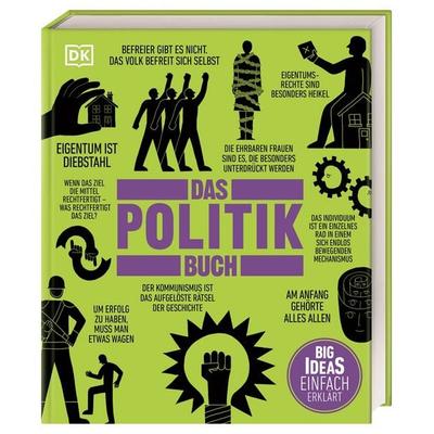 Big Ideas. Das Politik-Buch, Gebundene Ausgabe von John Farndon,Jesper Johnsøn,A. S. Hodson,Niall Kishtainy,James Meadway, DK Verlag Dorling
