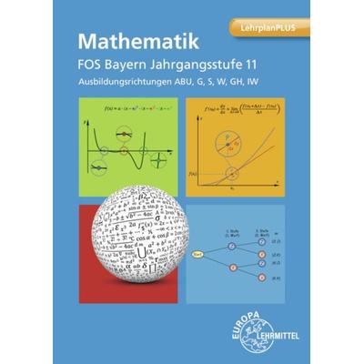 Mathematik FOS Bayern Jgst. 11 - Richtung ABU, G, S, W, GH, IW, Taschenbuch von Gülsüm Döner,Patrick Drössler, Europa-Lehrmittel, 978-3-8085-8747-8