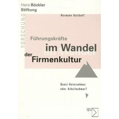 Führungskräfte im Wandel der Firmenkultur, Taschenbuch von Hermann Kotthoff, Edition Sigma, 978-3-89404-862-4