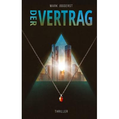 Der Vertrag, Gebundene Ausgabe von Mark Joggerst, Tredition, 978-3-384-85625-8