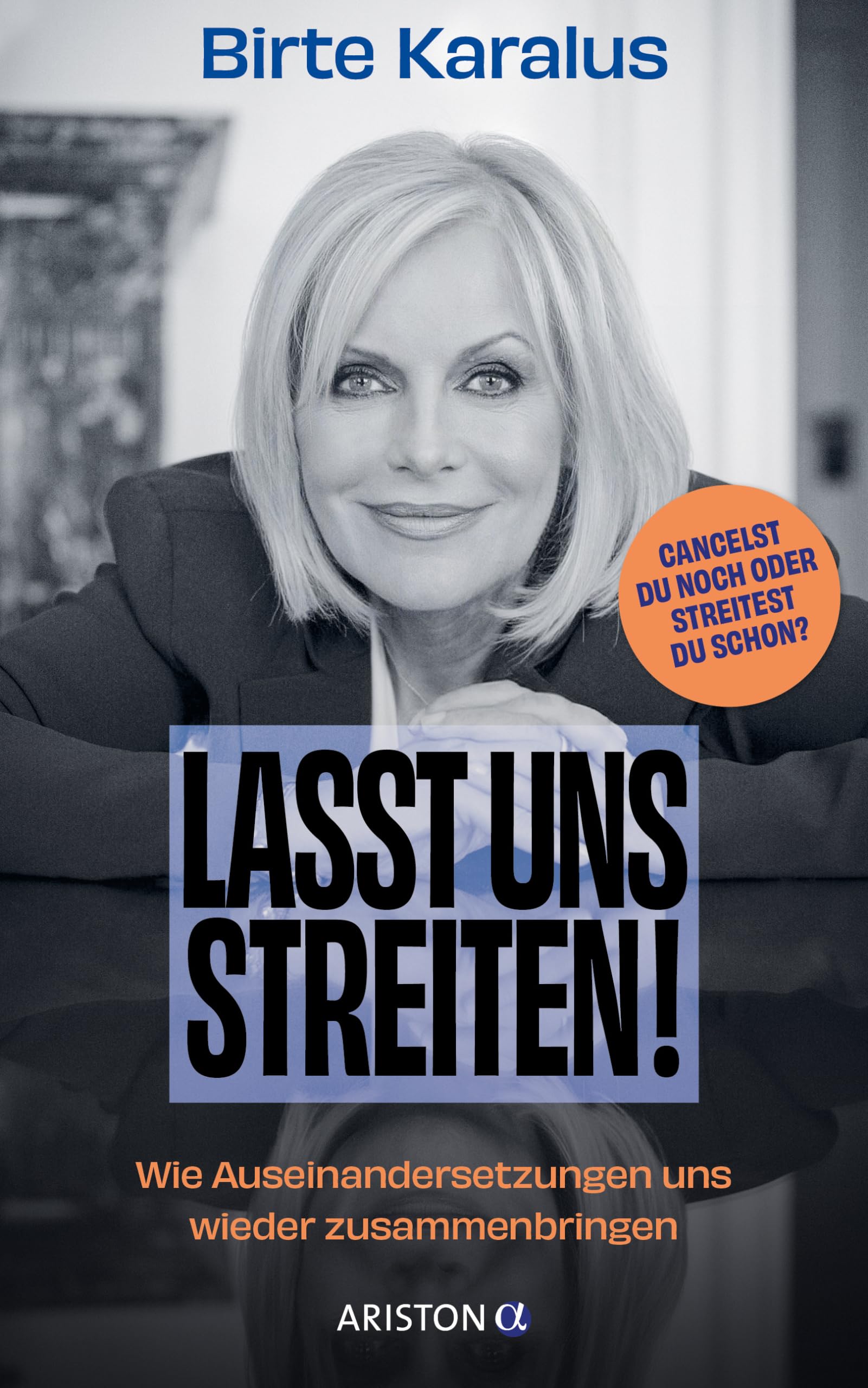 Birte Karalus - Lasst uns streiten!: Wie Auseinandersetzungen uns wieder zusammenbringen - Cancelst du noch oder streitest du schon? - Mit einem Nachwort von Arun Gandhi - Preis vom 30.09.2026 09:01:18 h