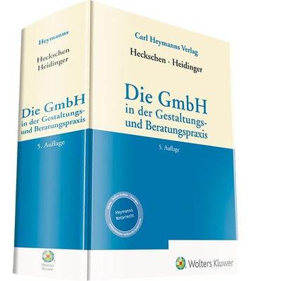 Die GmbH in der Gestaltungs- und Beratungspraxis, Gebundene Ausgabe von , Heymanns, Carl, 978-3-452-29943-7