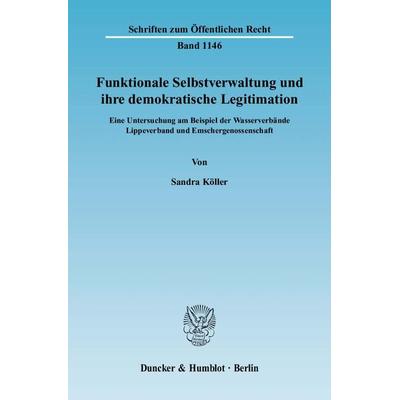 Funktionale Selbstverwaltung und ihre demokratische Legitimation., Taschenbuch von Sandra Köller, Duncker & Humblot, 978-3-428-13113-6