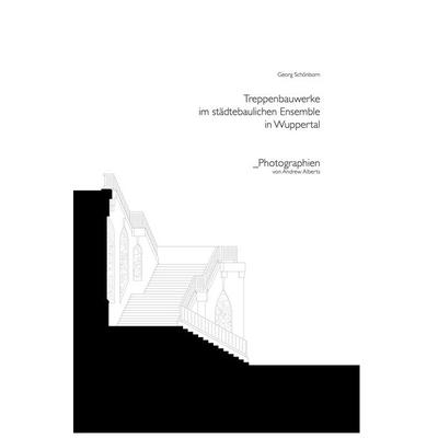 Treppenbauwerke im städtebaulichen Ensemble in Wuppertal, Taschenbuch von , König, Walther, 978-3-7533-0128-0