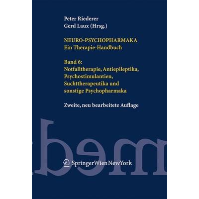 Neuro-Psychopharmaka. Ein Therapie-Handbuch, Gebundene Ausgabe von Peter Riederer,Gerd Laux,Walter Pöldinger, Springer Wien, 978-3-211-22956-9